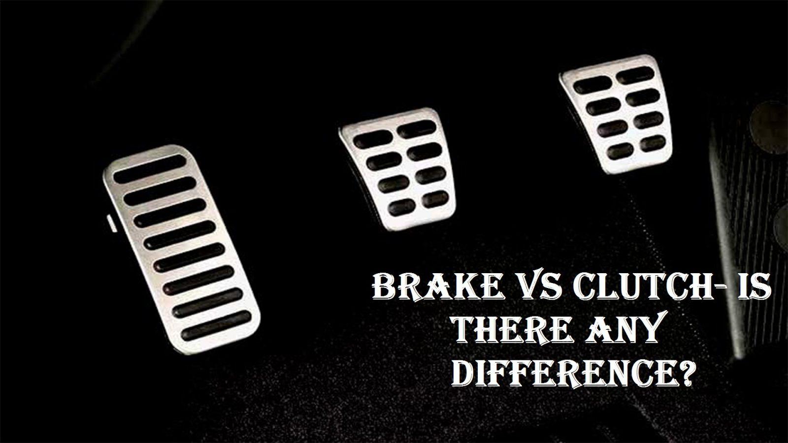 Brake Vs Clutch The Real Difference Between Them CAR FROM JAPAN