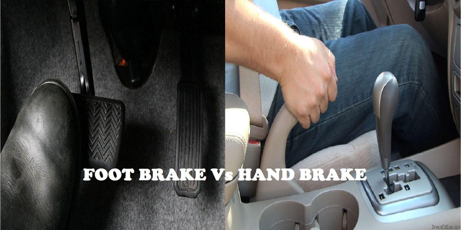 What is the Difference between Braking Using Foot Brake and HandBrake?